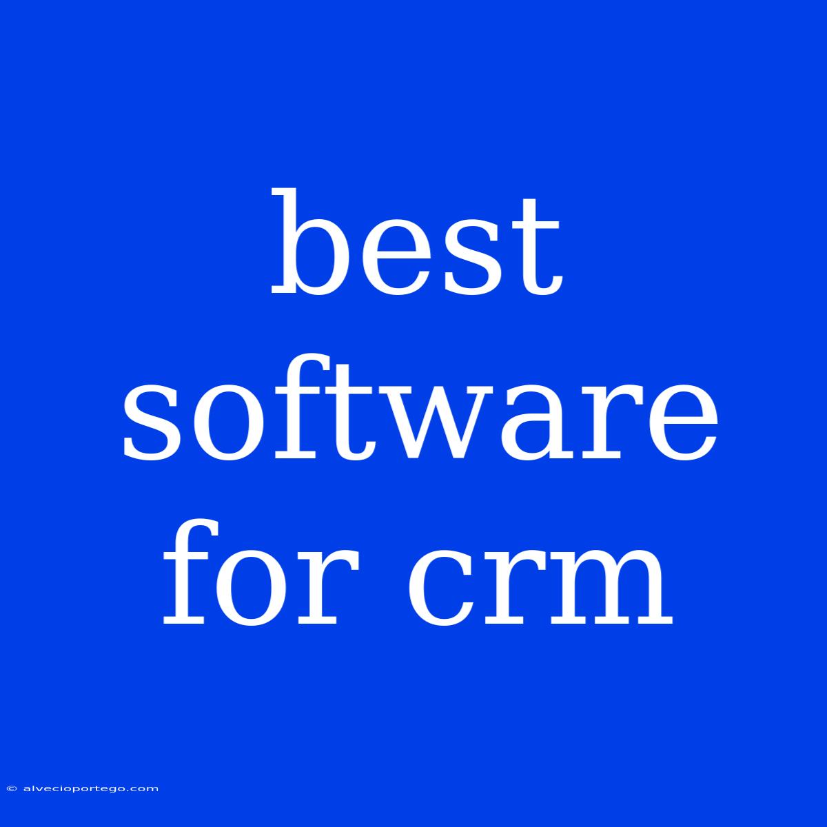 Best Software For Crm