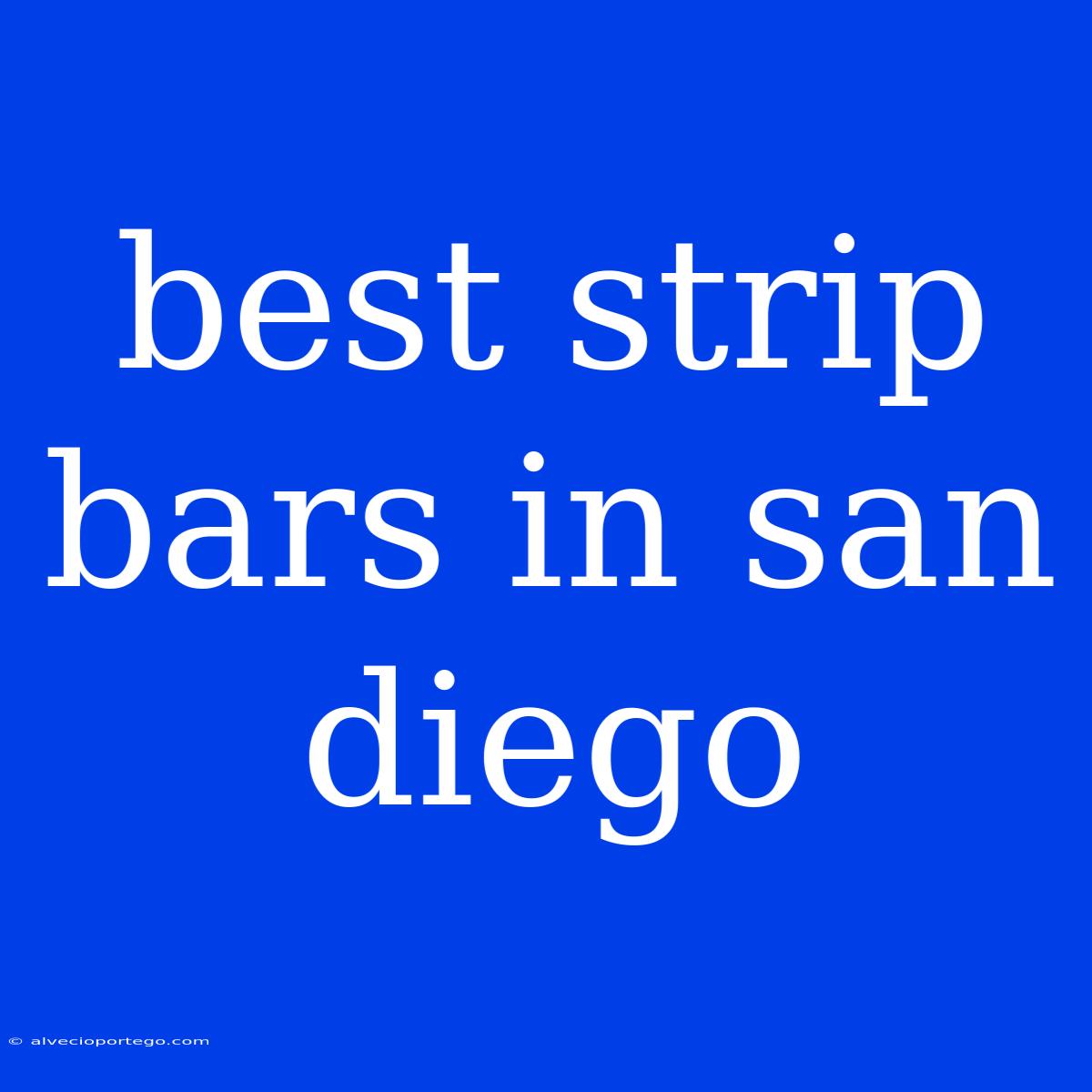 Best Strip Bars In San Diego