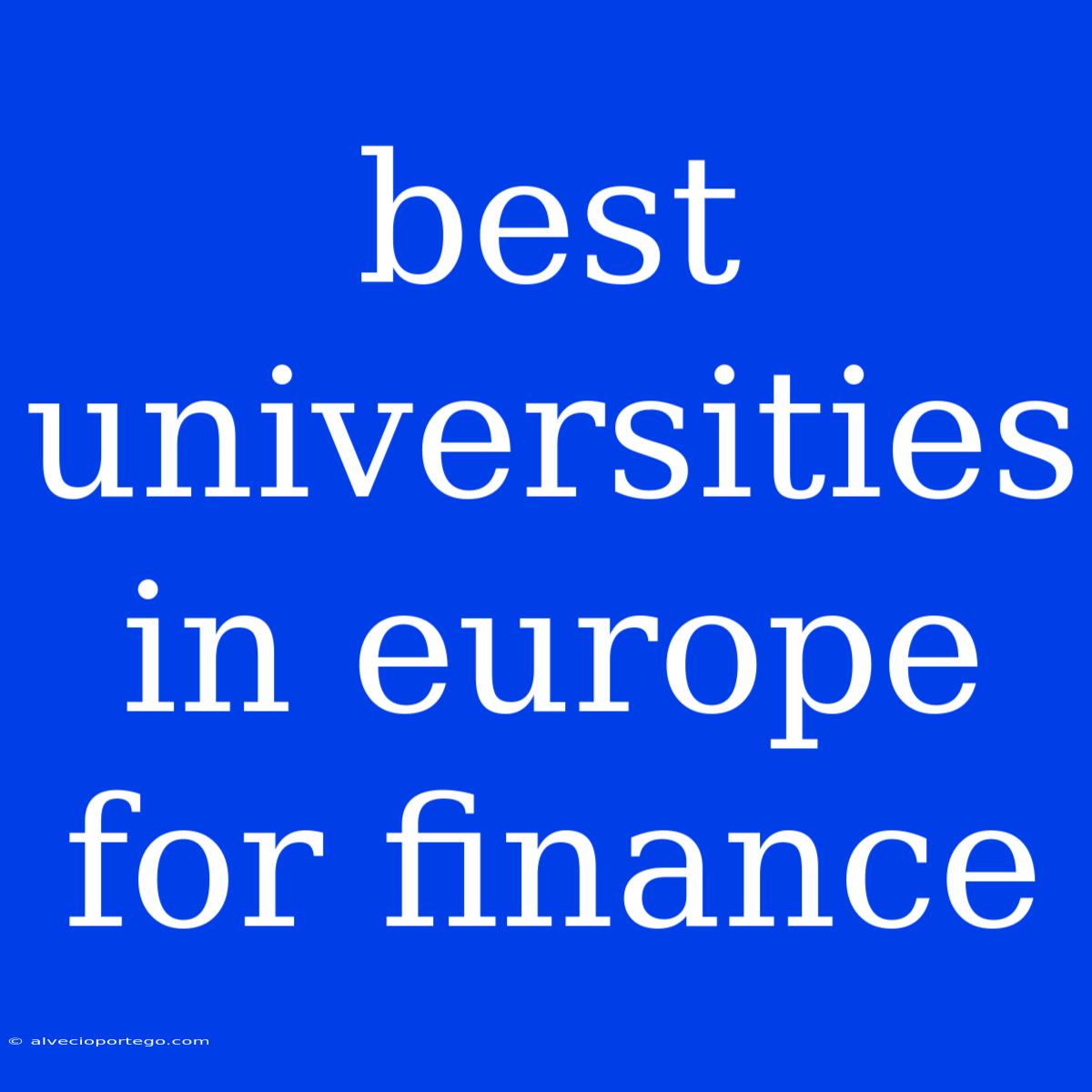 Best Universities In Europe For Finance