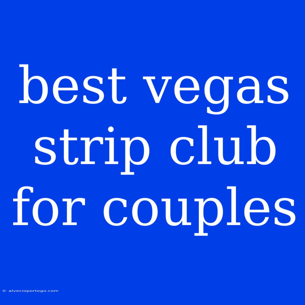 Best Vegas Strip Club For Couples