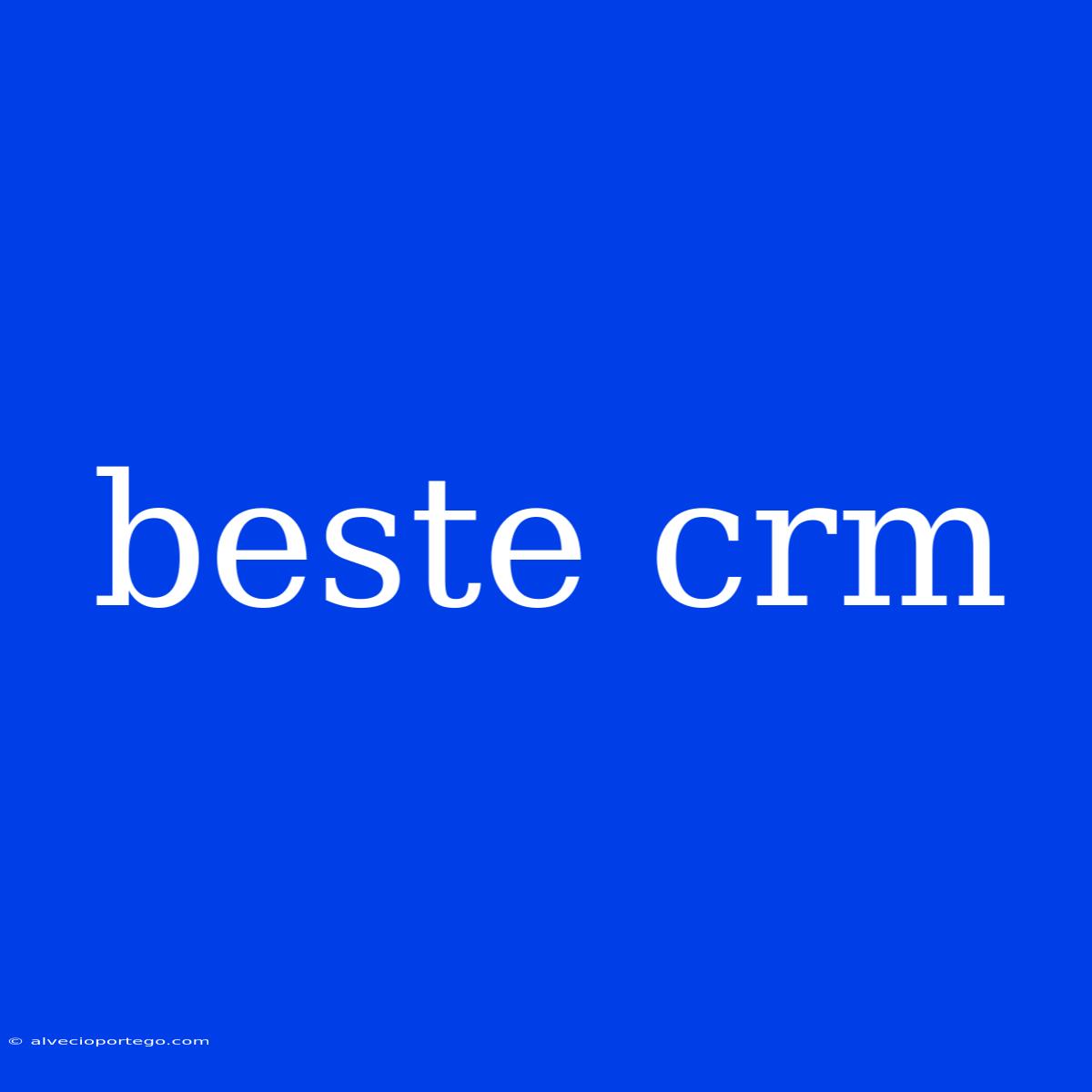 Beste Crm