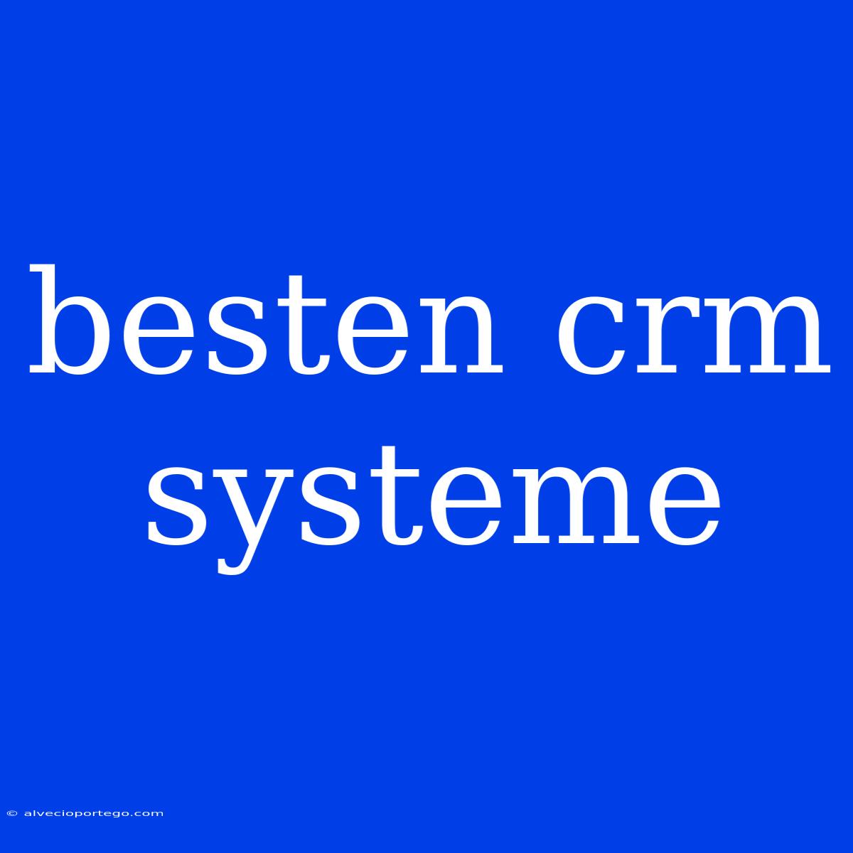 Besten Crm Systeme