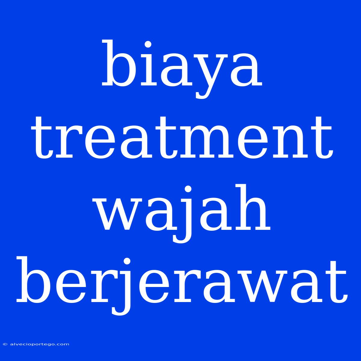 Biaya Treatment Wajah Berjerawat