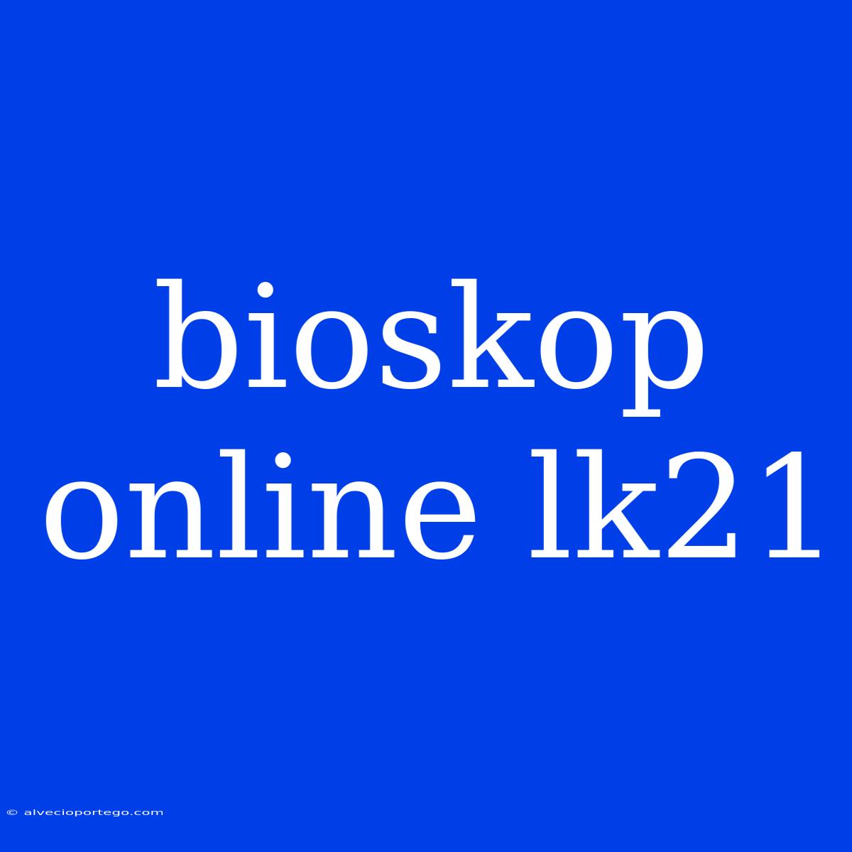 Bioskop Online Lk21