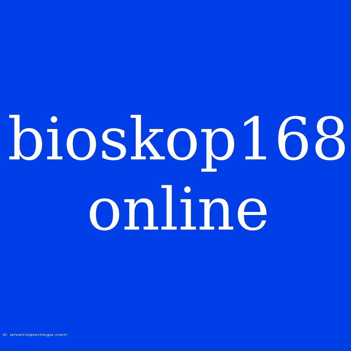 Bioskop168 Online