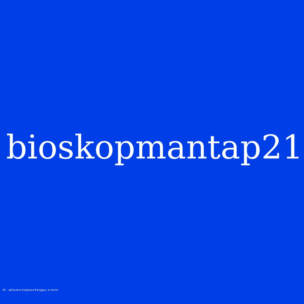 Bioskopmantap21