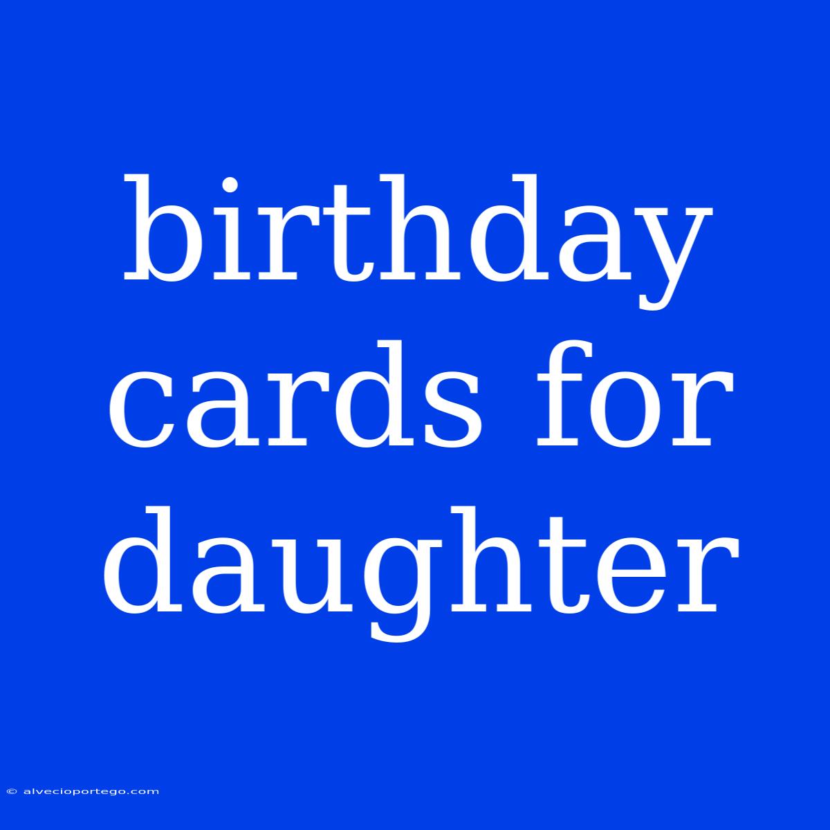 Birthday Cards For Daughter