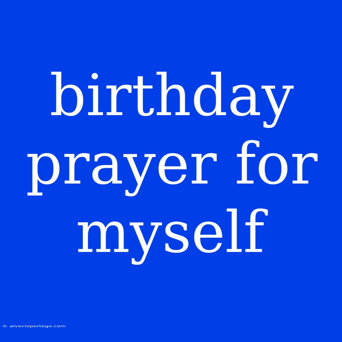 Birthday Prayer For Myself