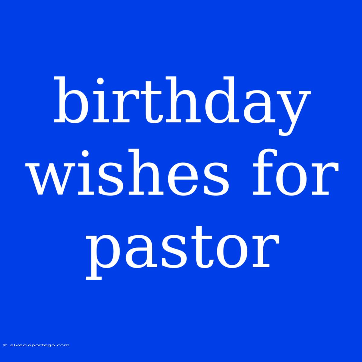 Birthday Wishes For Pastor