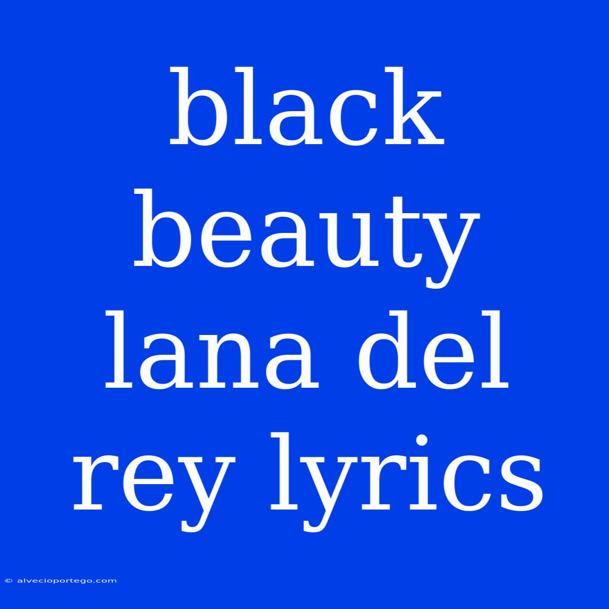 Black Beauty Lana Del Rey Lyrics