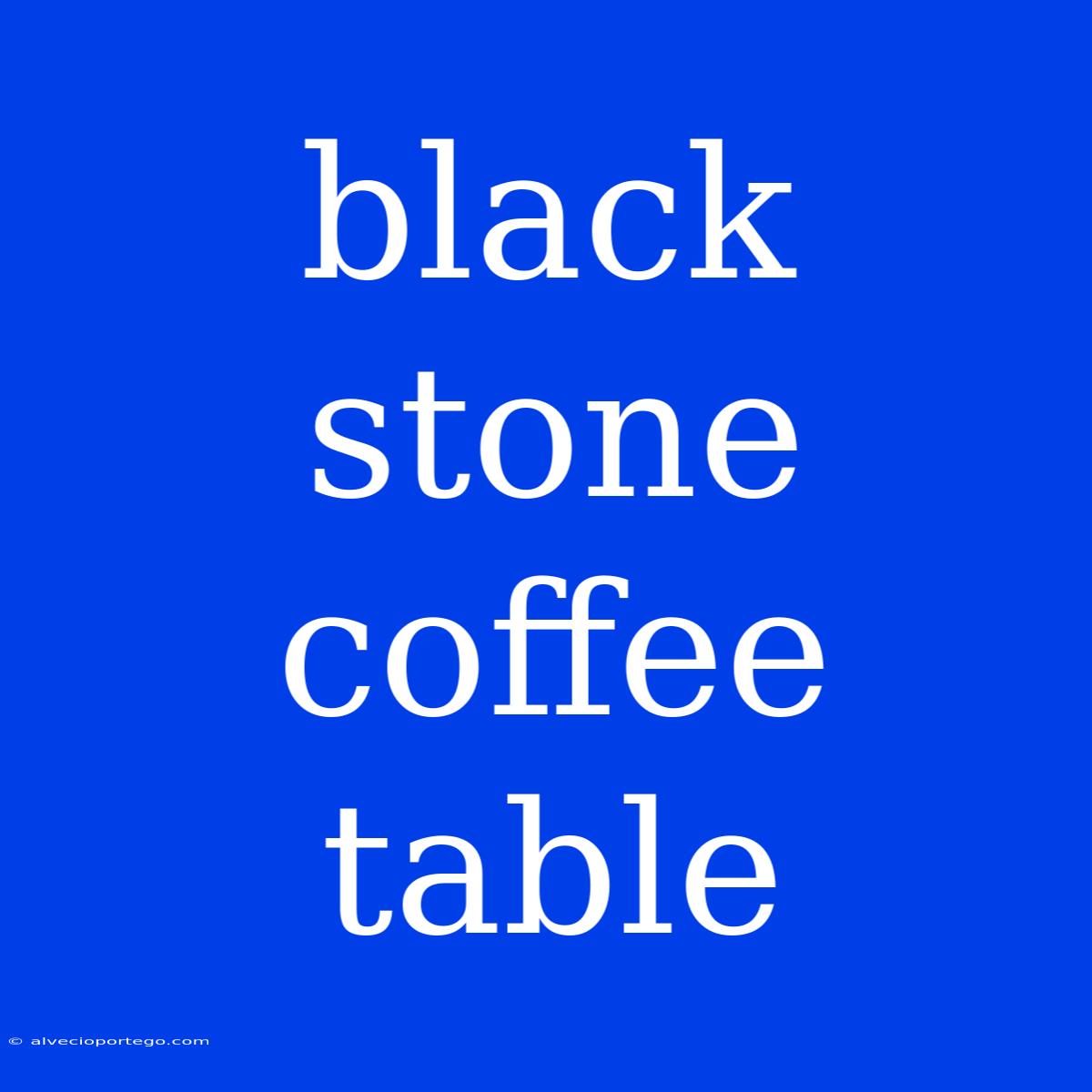 Black Stone Coffee Table