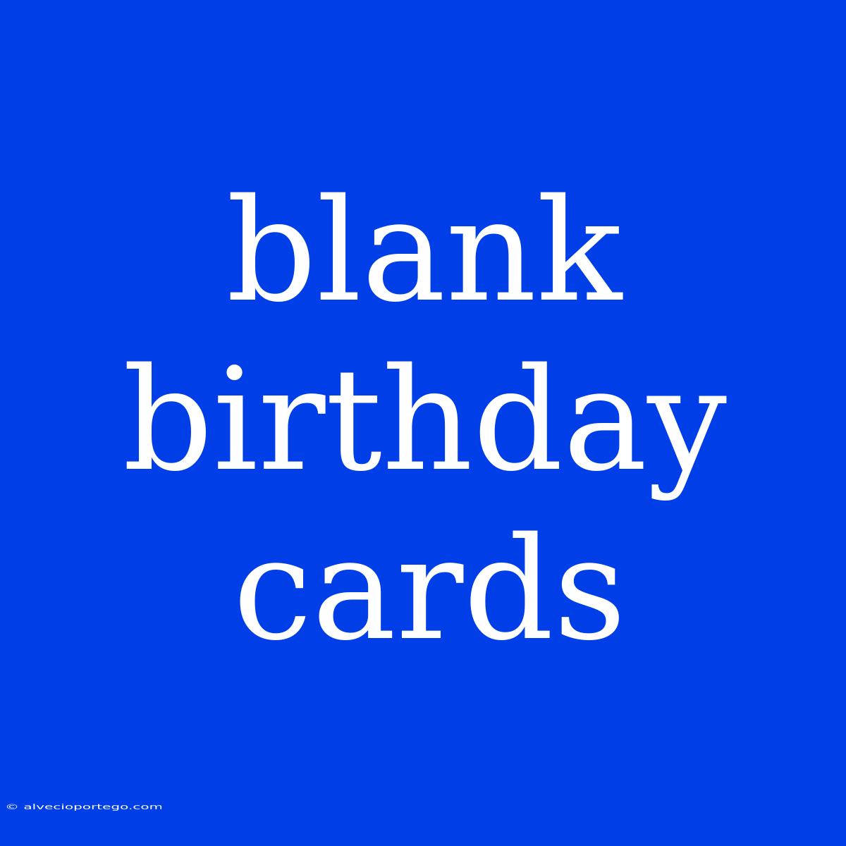 Blank Birthday Cards