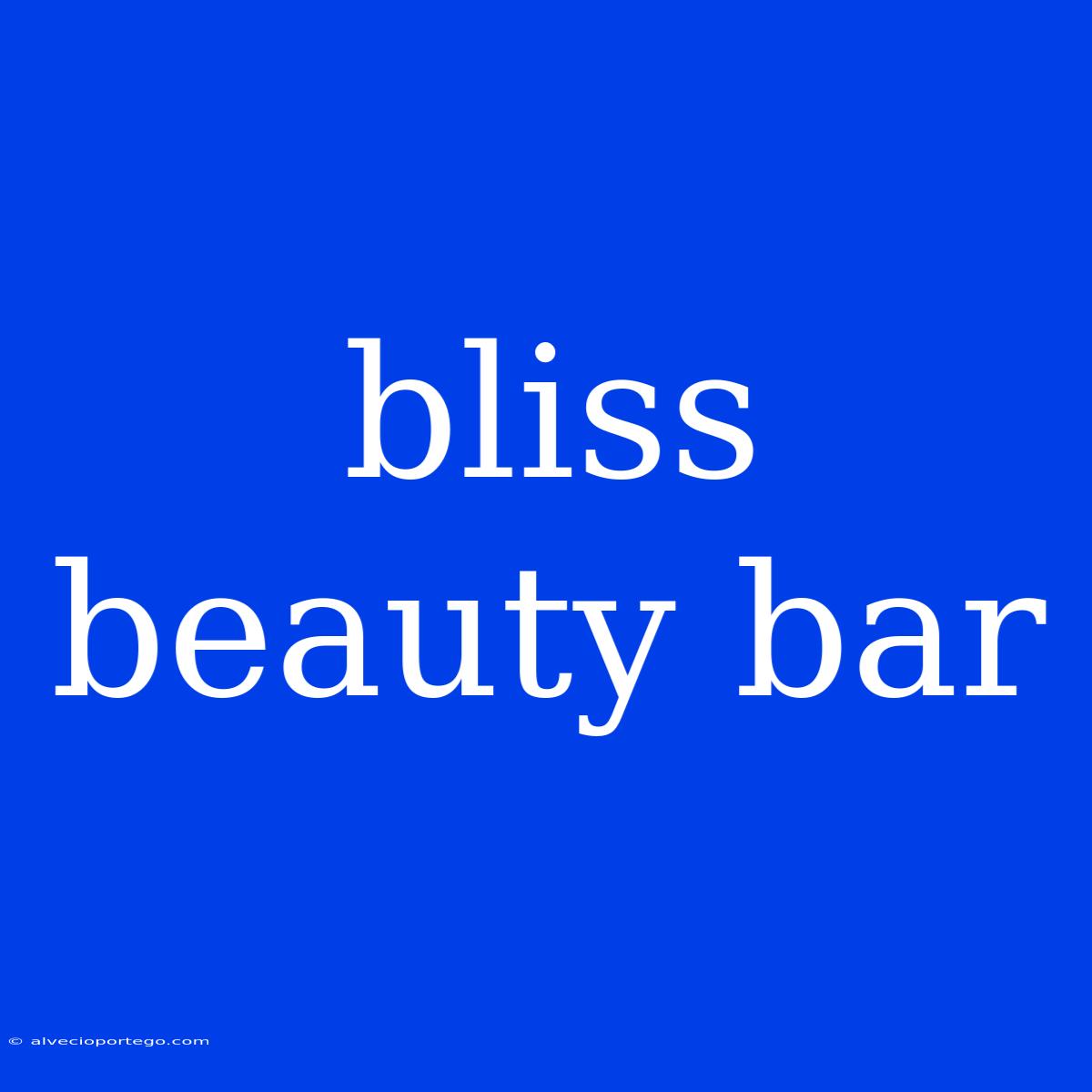 Bliss Beauty Bar