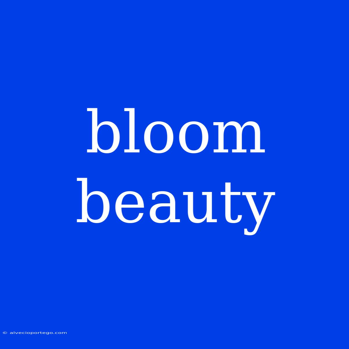 Bloom Beauty