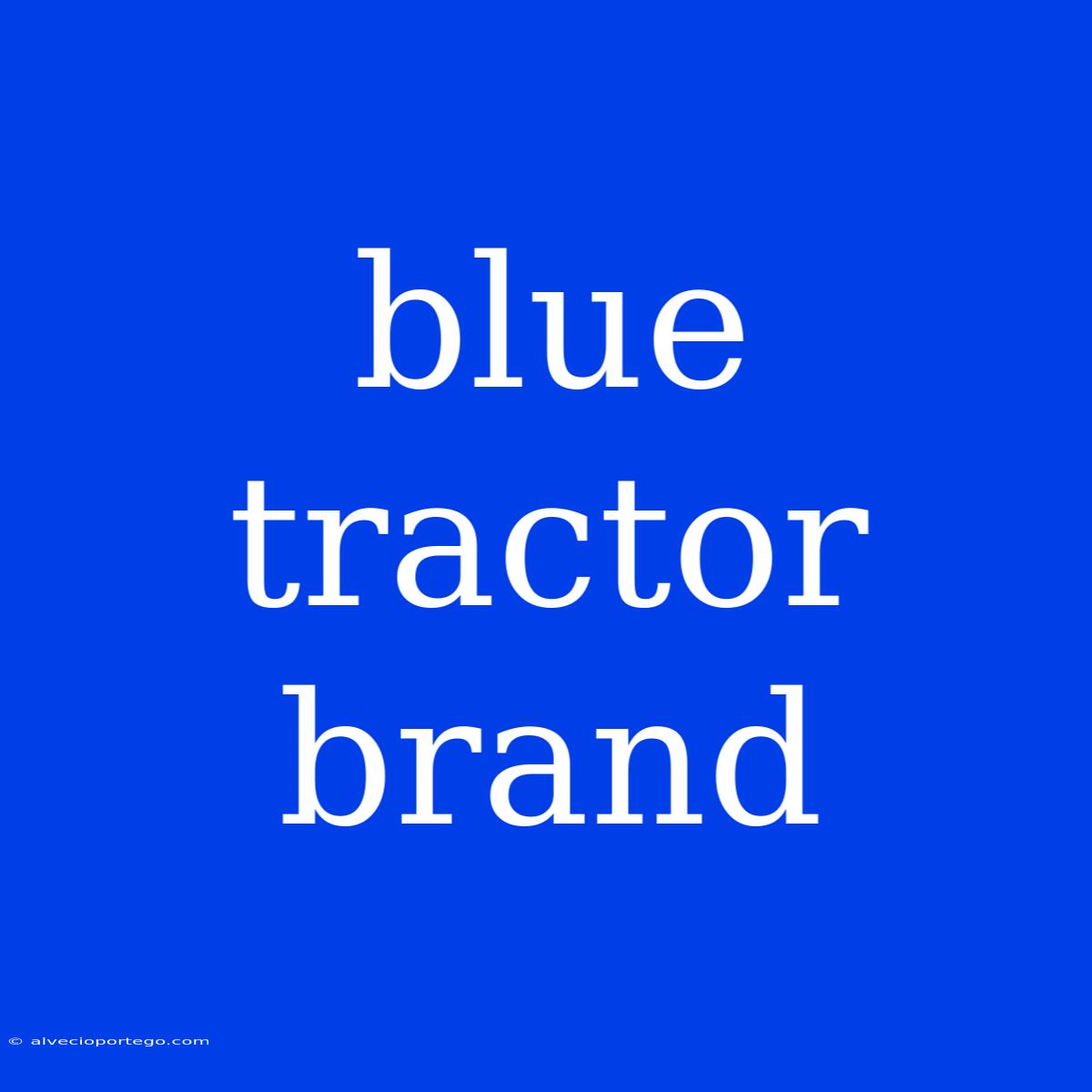 Blue Tractor Brand