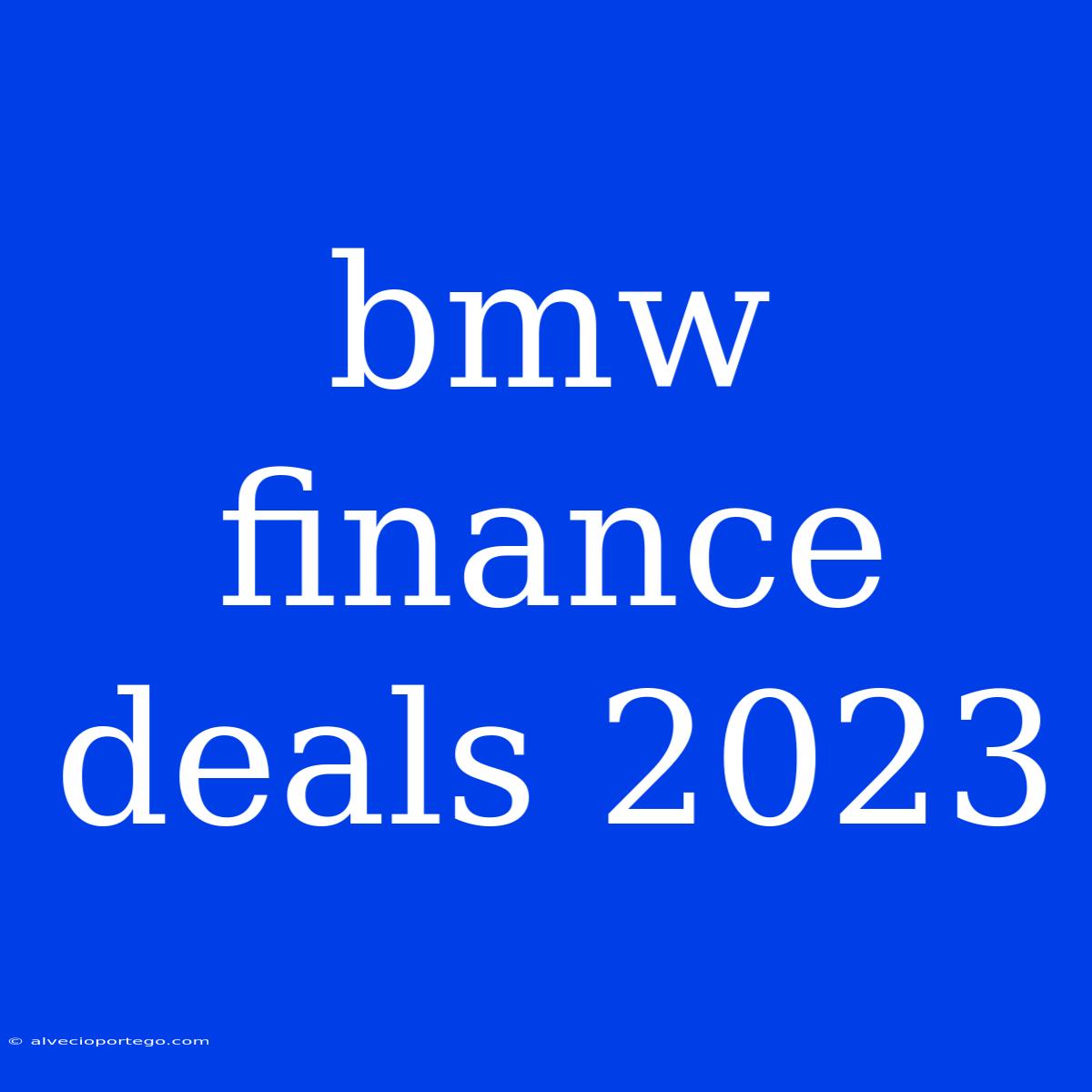 Bmw Finance Deals 2023