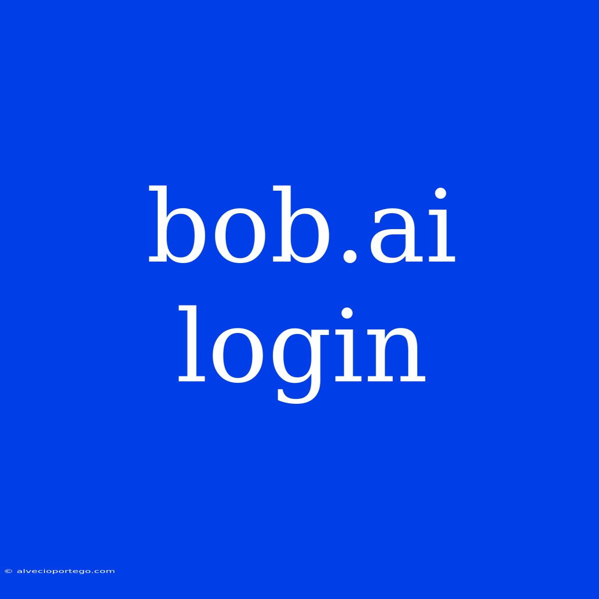 Bob.ai Login