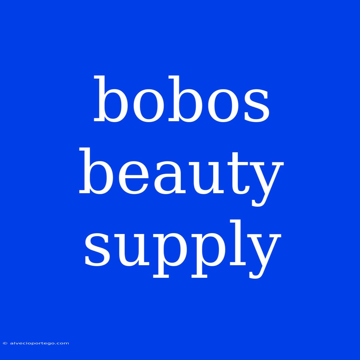 Bobos Beauty Supply