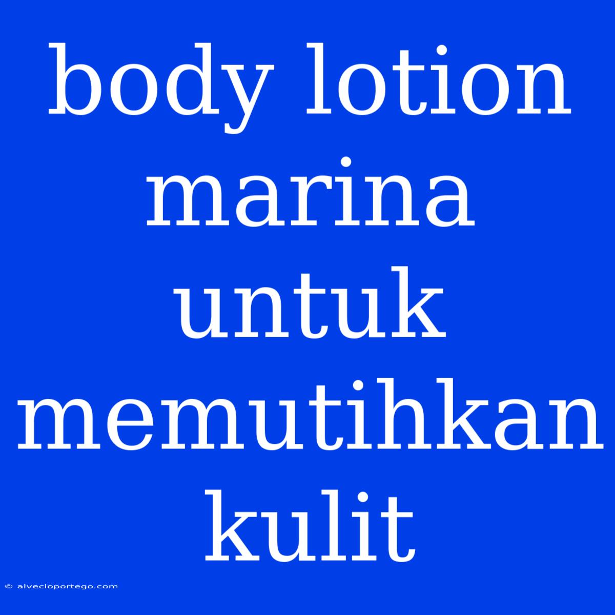 Body Lotion Marina Untuk Memutihkan Kulit