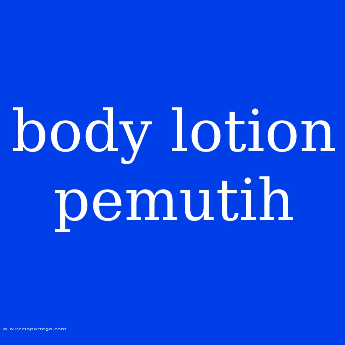 Body Lotion Pemutih