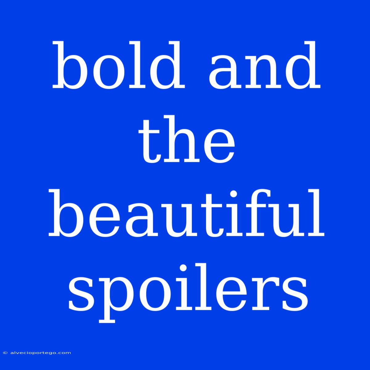 Bold And The Beautiful Spoilers