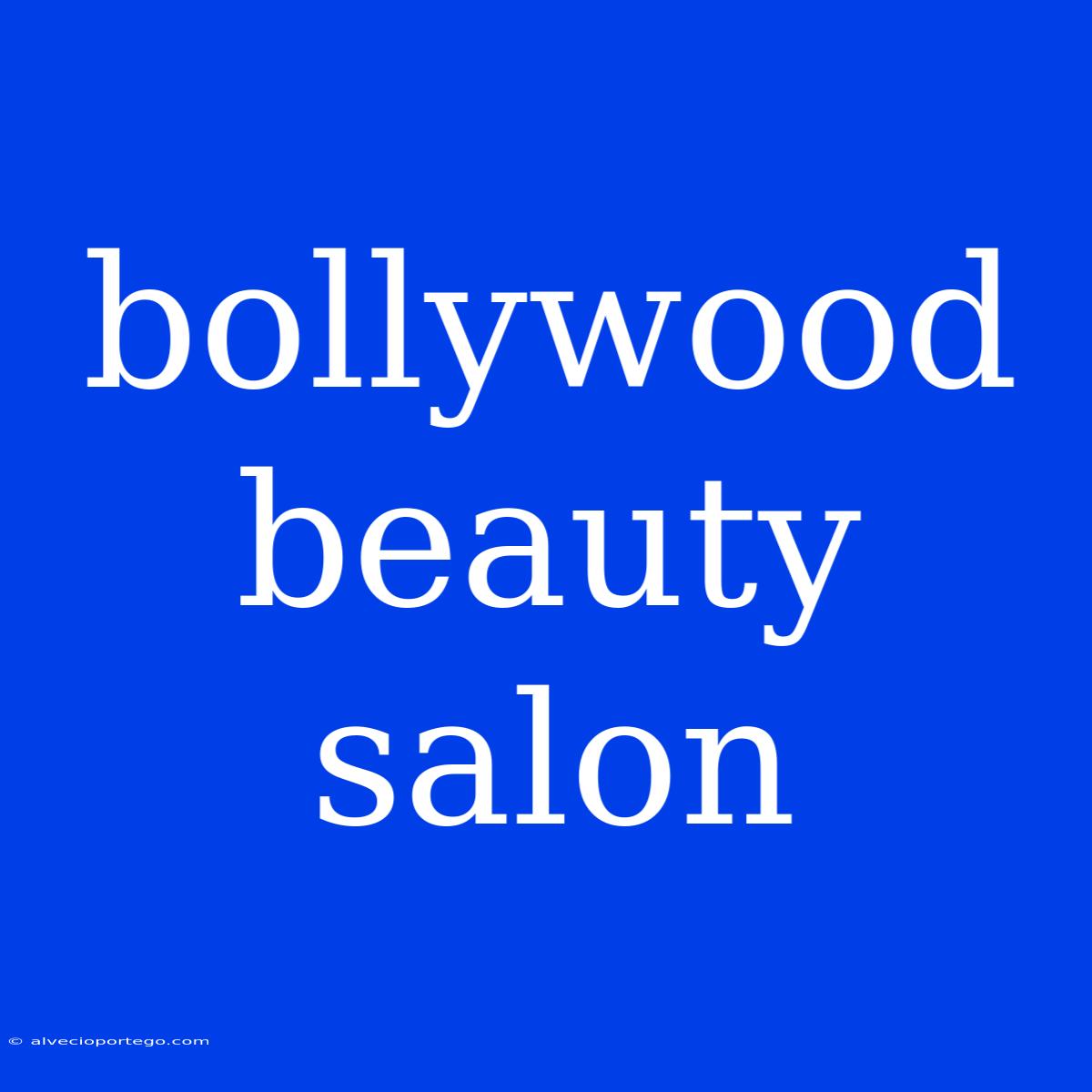 Bollywood Beauty Salon