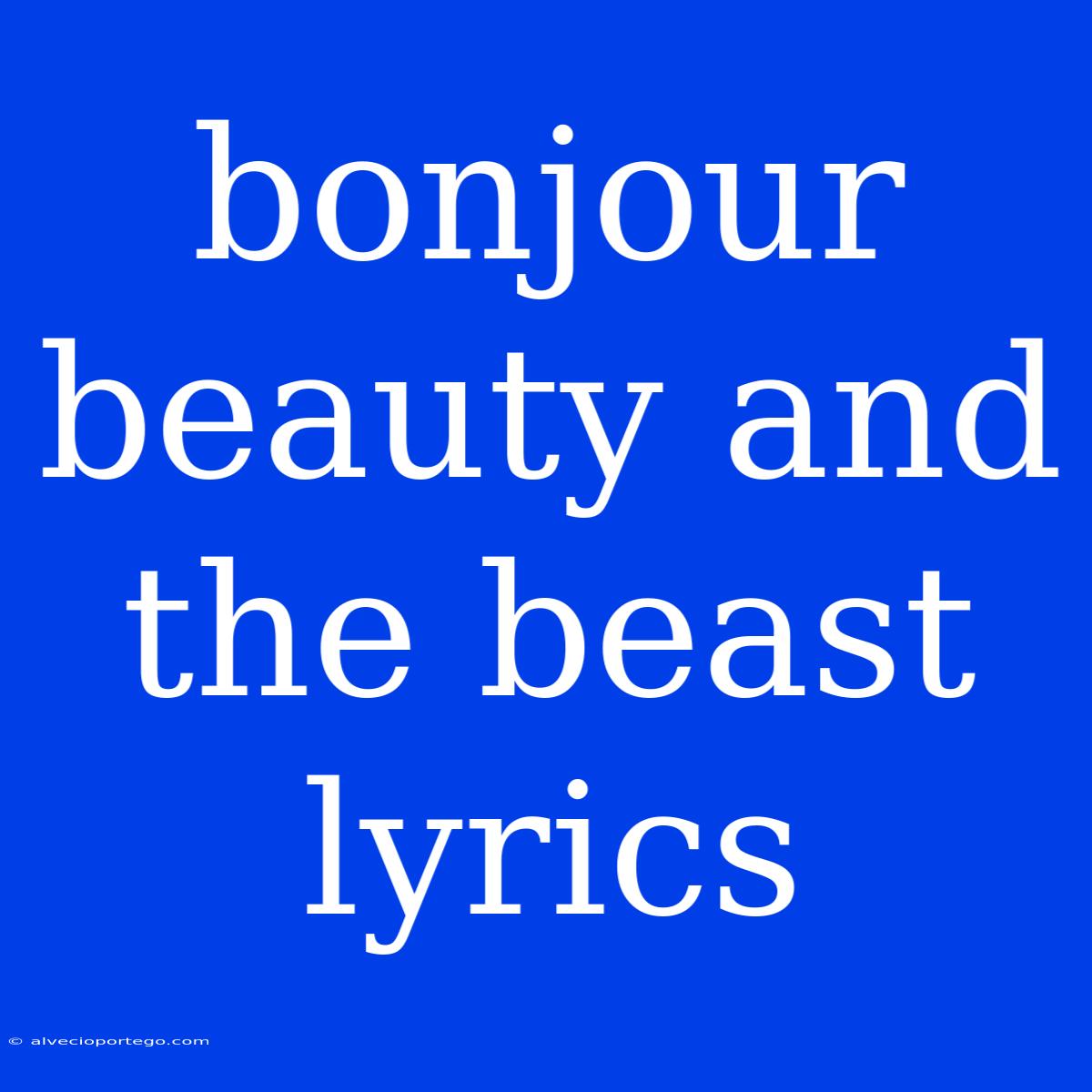 Bonjour Beauty And The Beast Lyrics