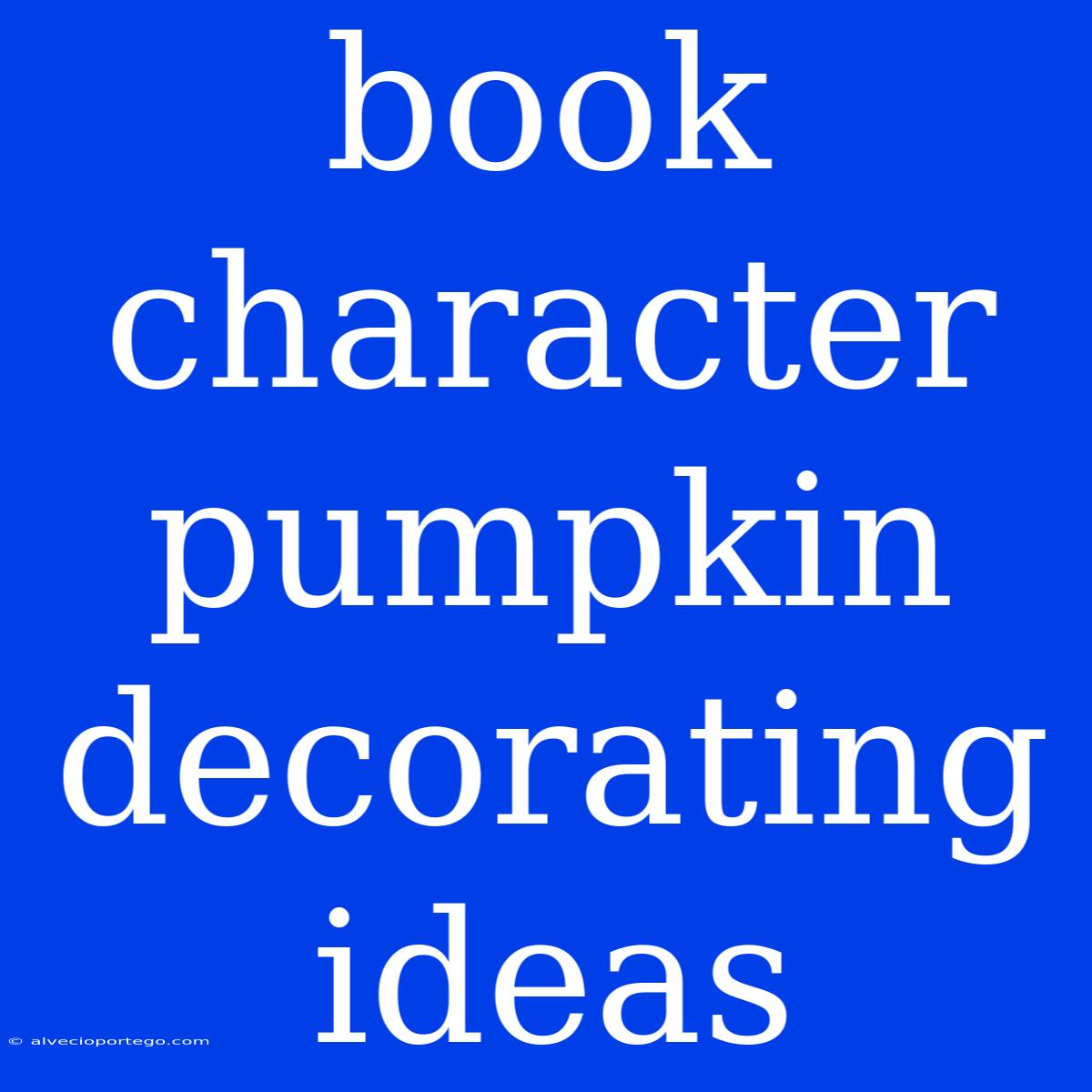 Book Character Pumpkin Decorating Ideas