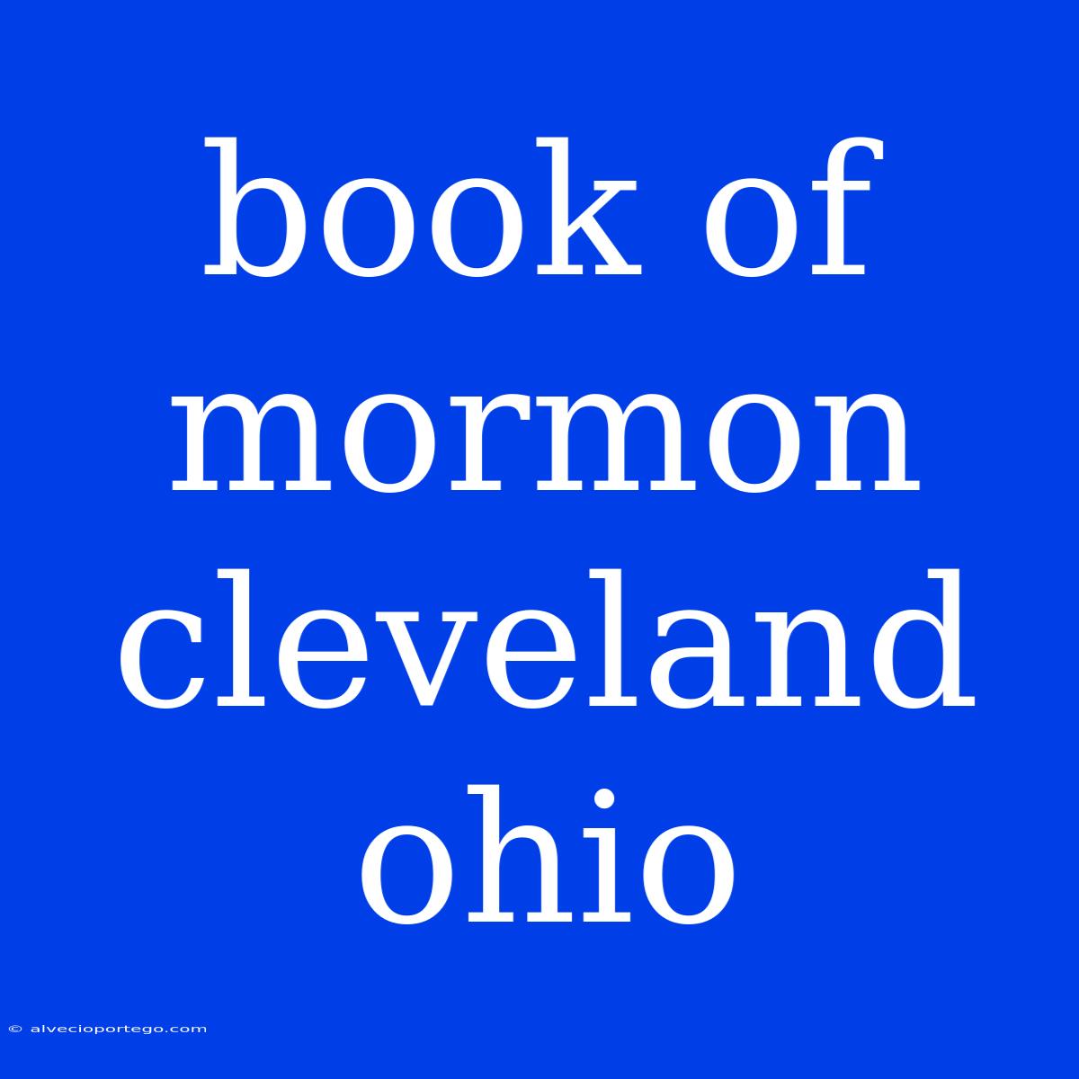 Book Of Mormon Cleveland Ohio