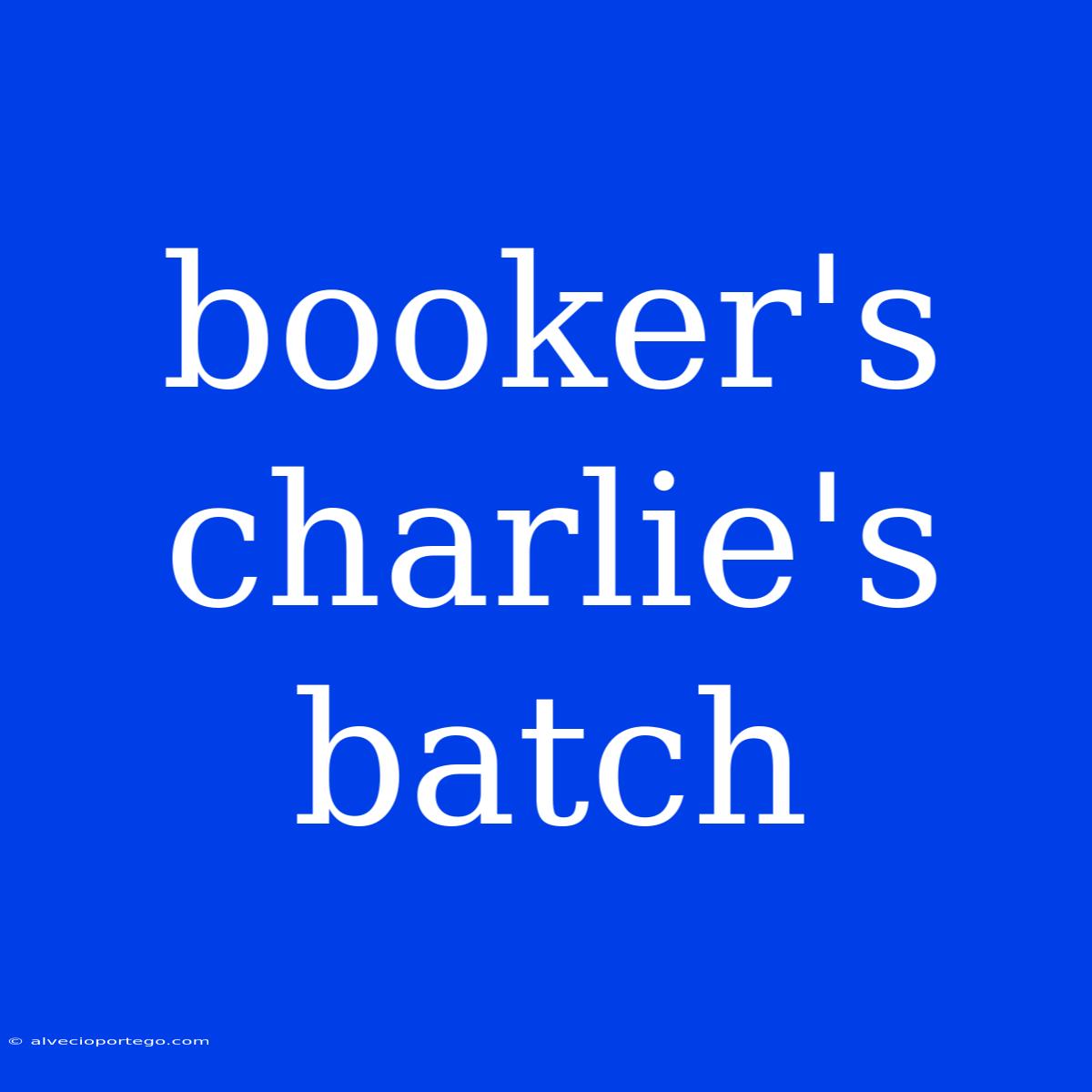 Booker's Charlie's Batch