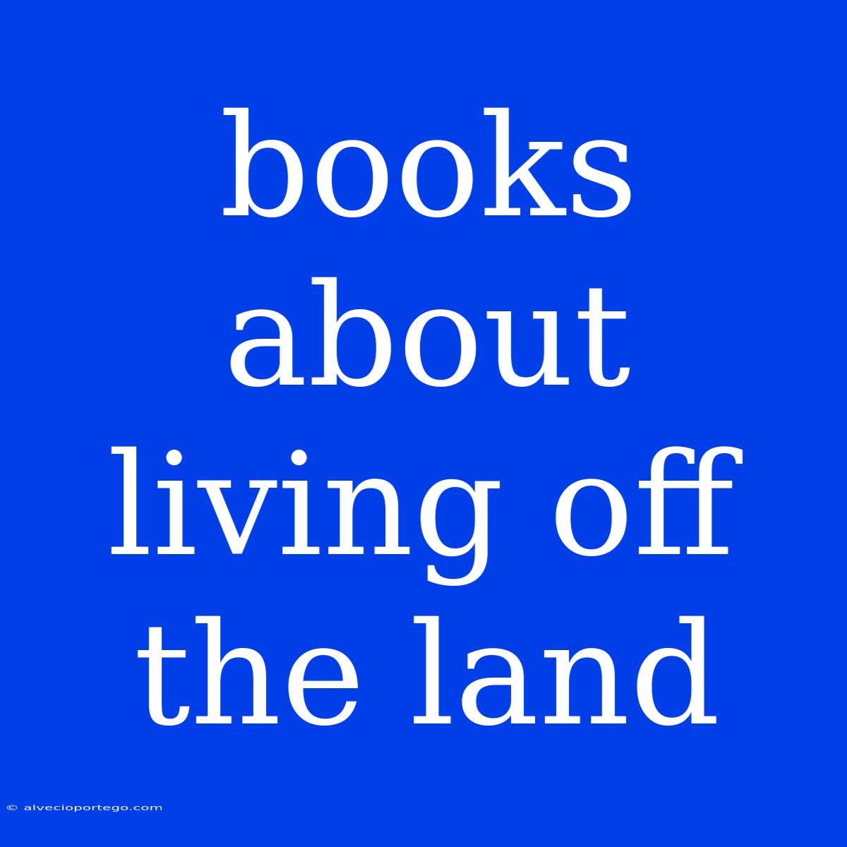 Books About Living Off The Land