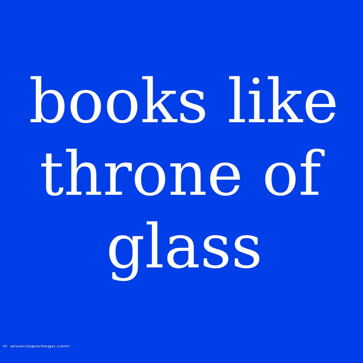 Books Like Throne Of Glass