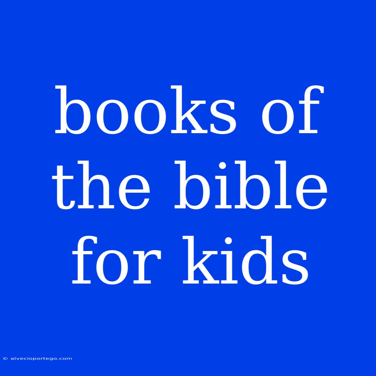 Books Of The Bible For Kids