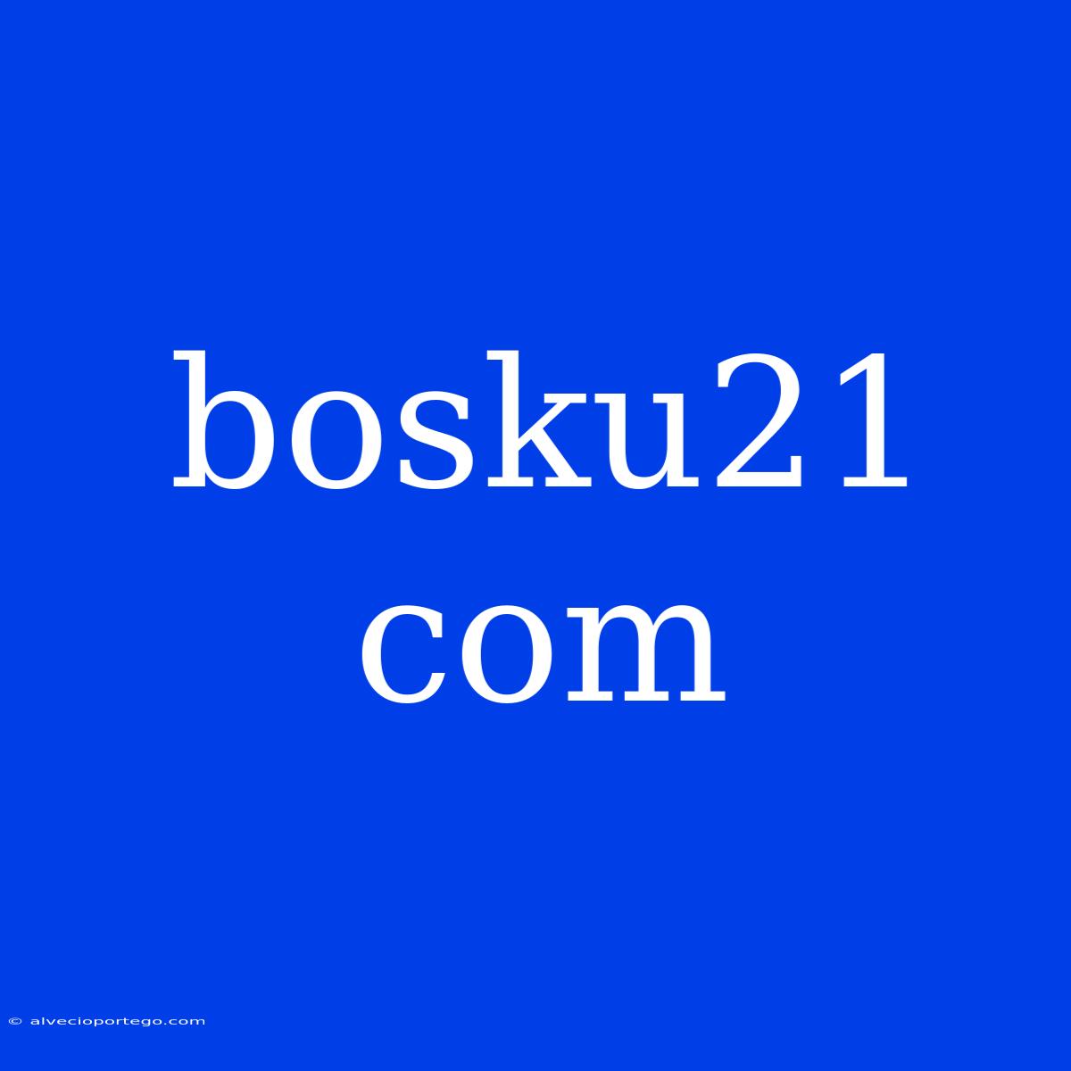 Bosku21 Com