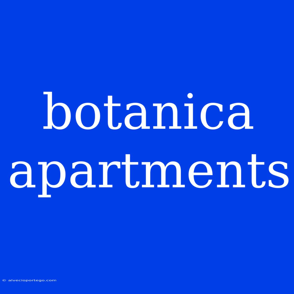 Botanica Apartments