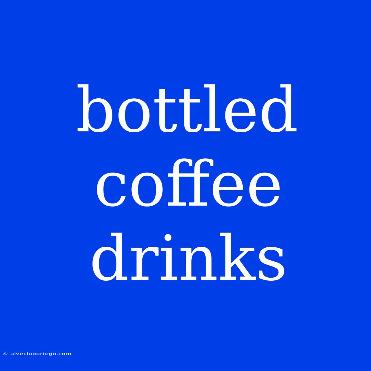 Bottled Coffee Drinks