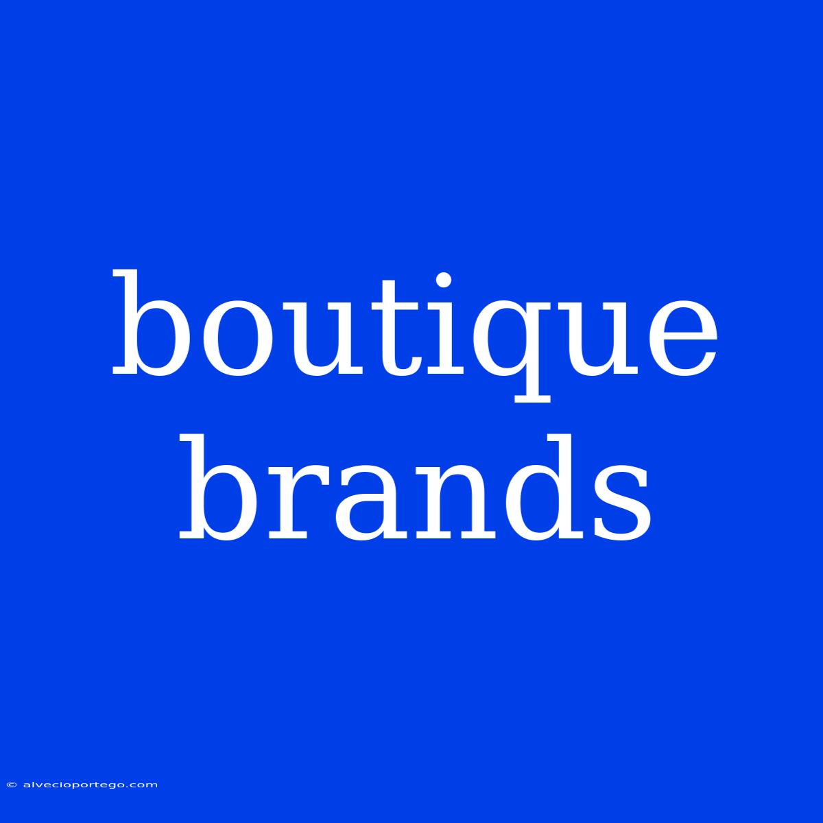 Boutique Brands