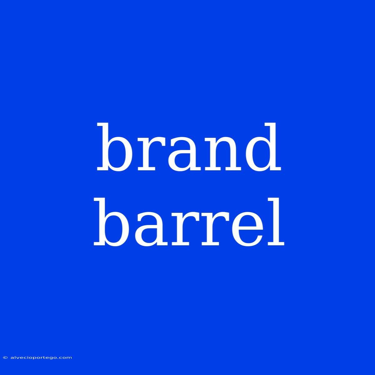 Brand Barrel