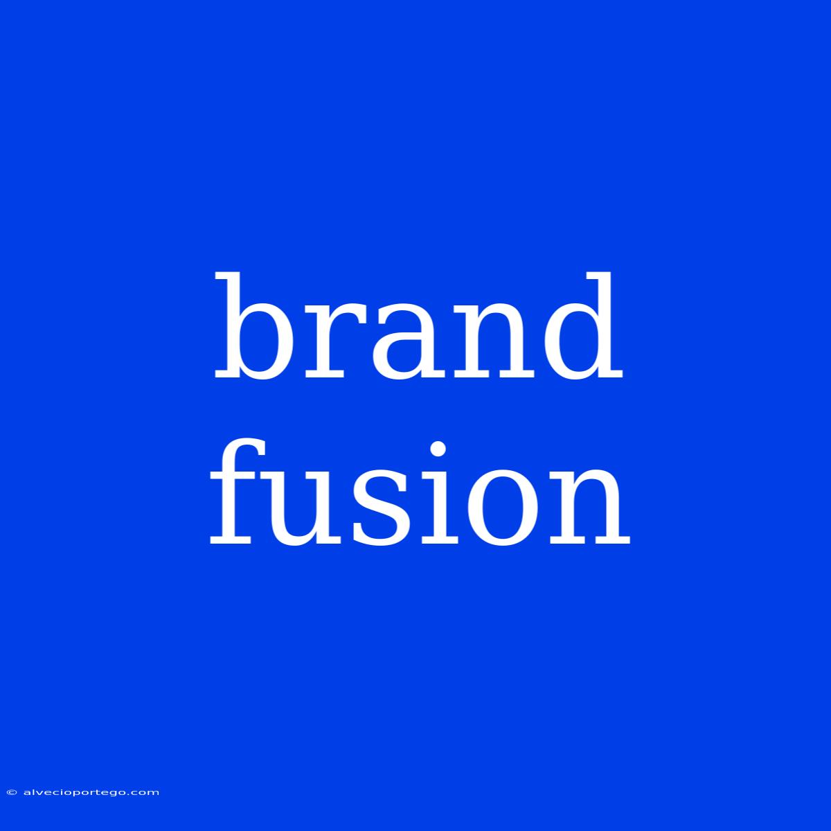 Brand Fusion