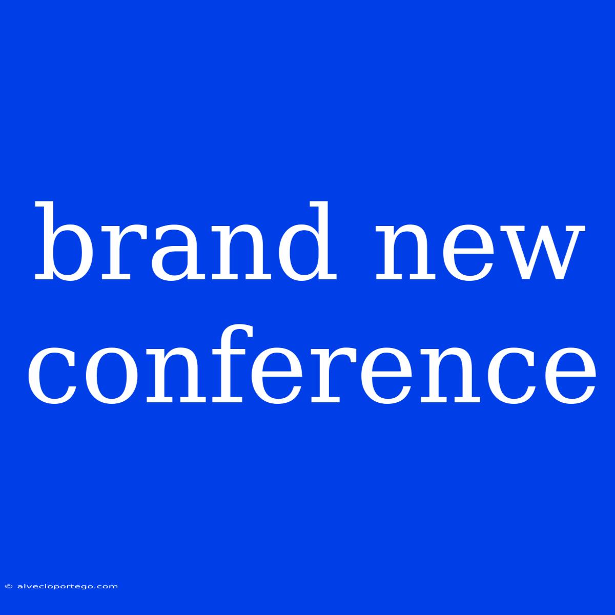 Brand New Conference