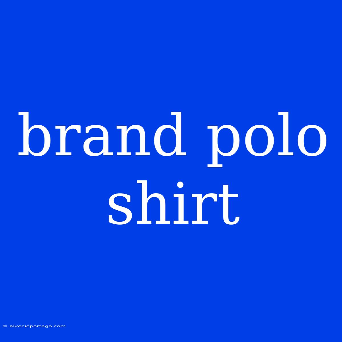 Brand Polo Shirt