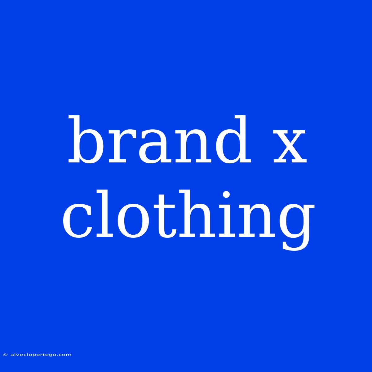 Brand X Clothing