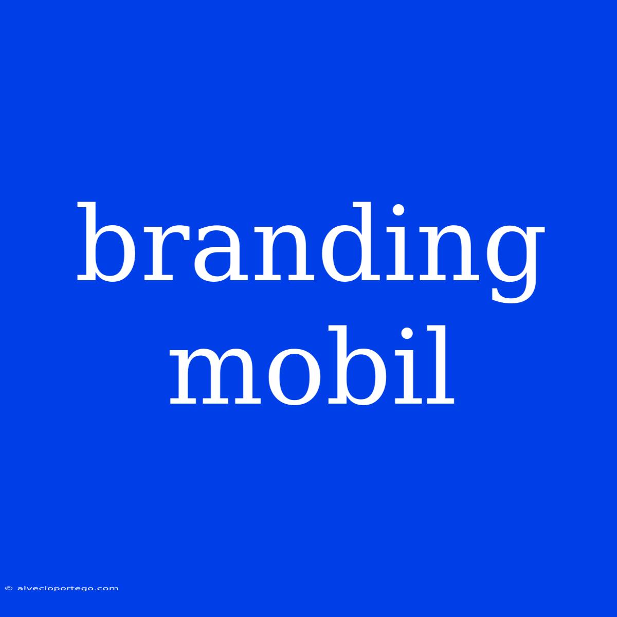 Branding Mobil