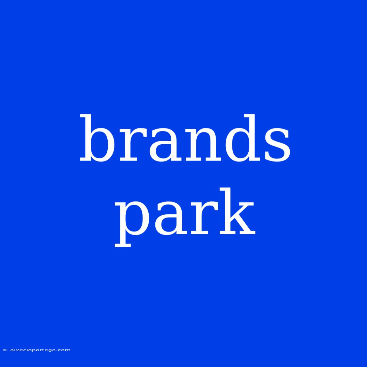 Brands Park