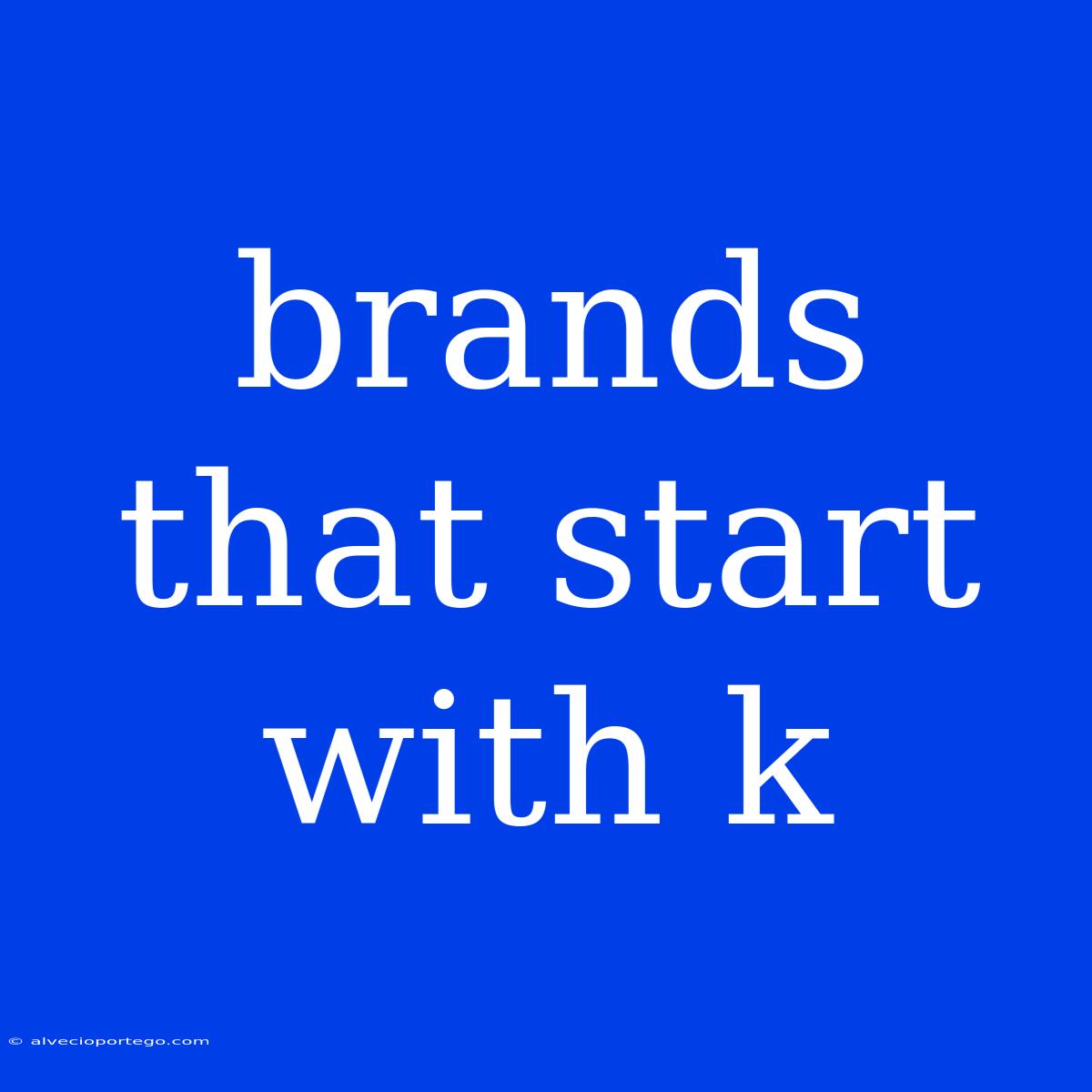 Brands That Start With K