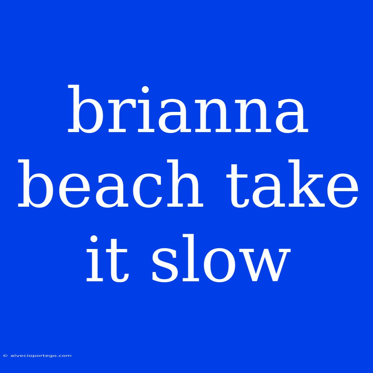 Brianna Beach Take It Slow