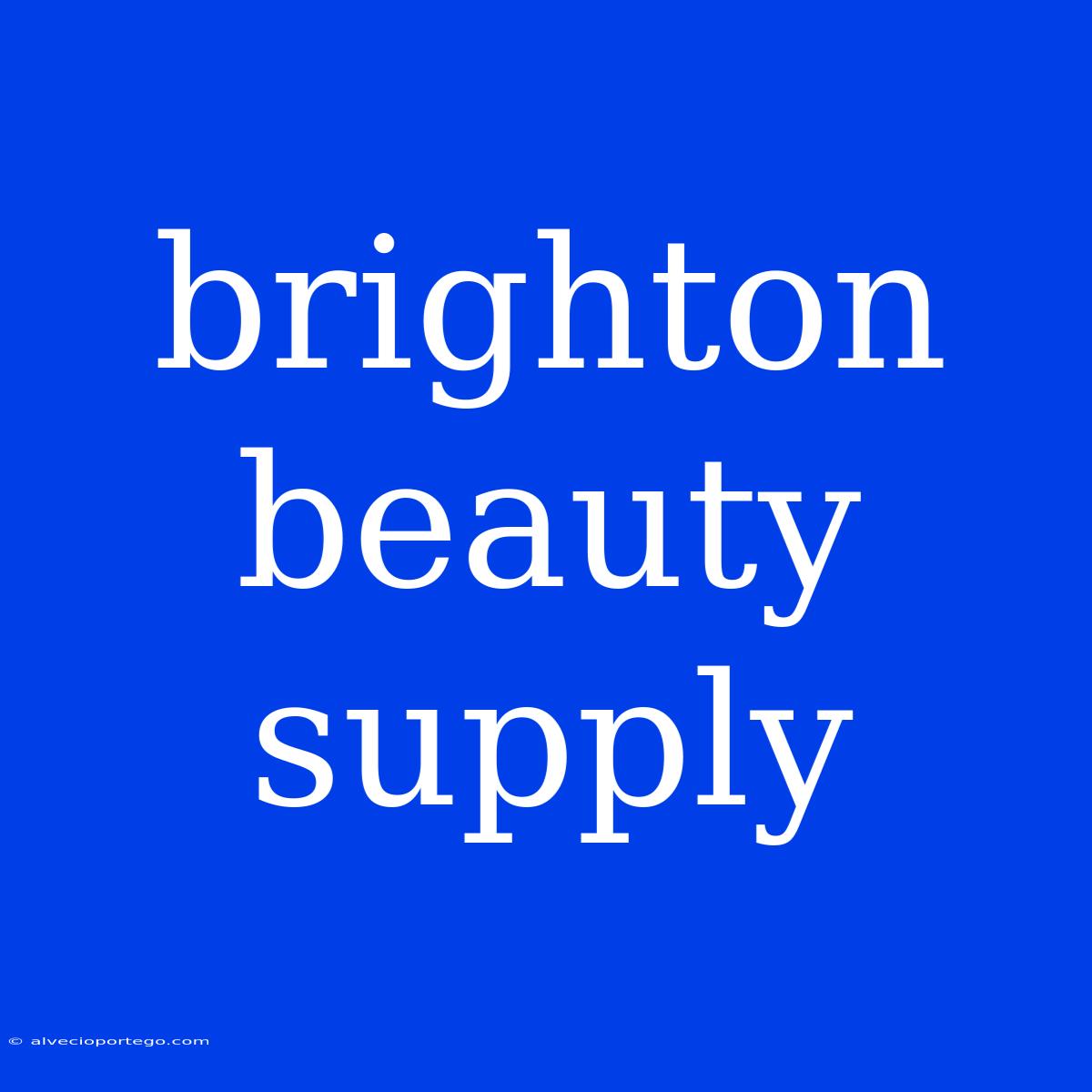 Brighton Beauty Supply