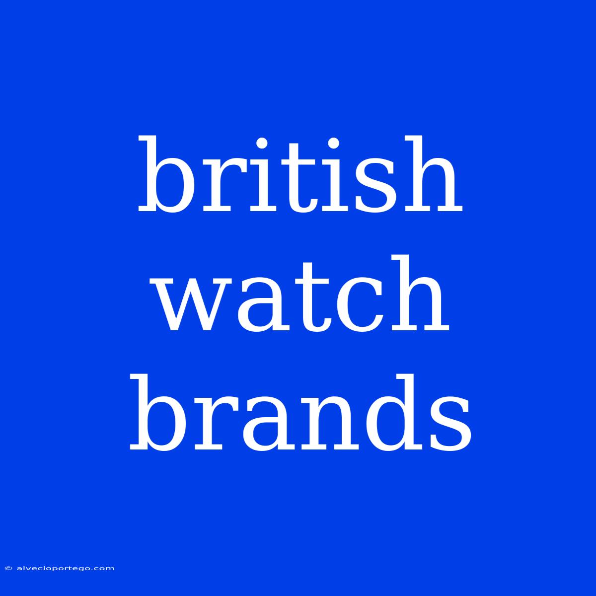 British Watch Brands