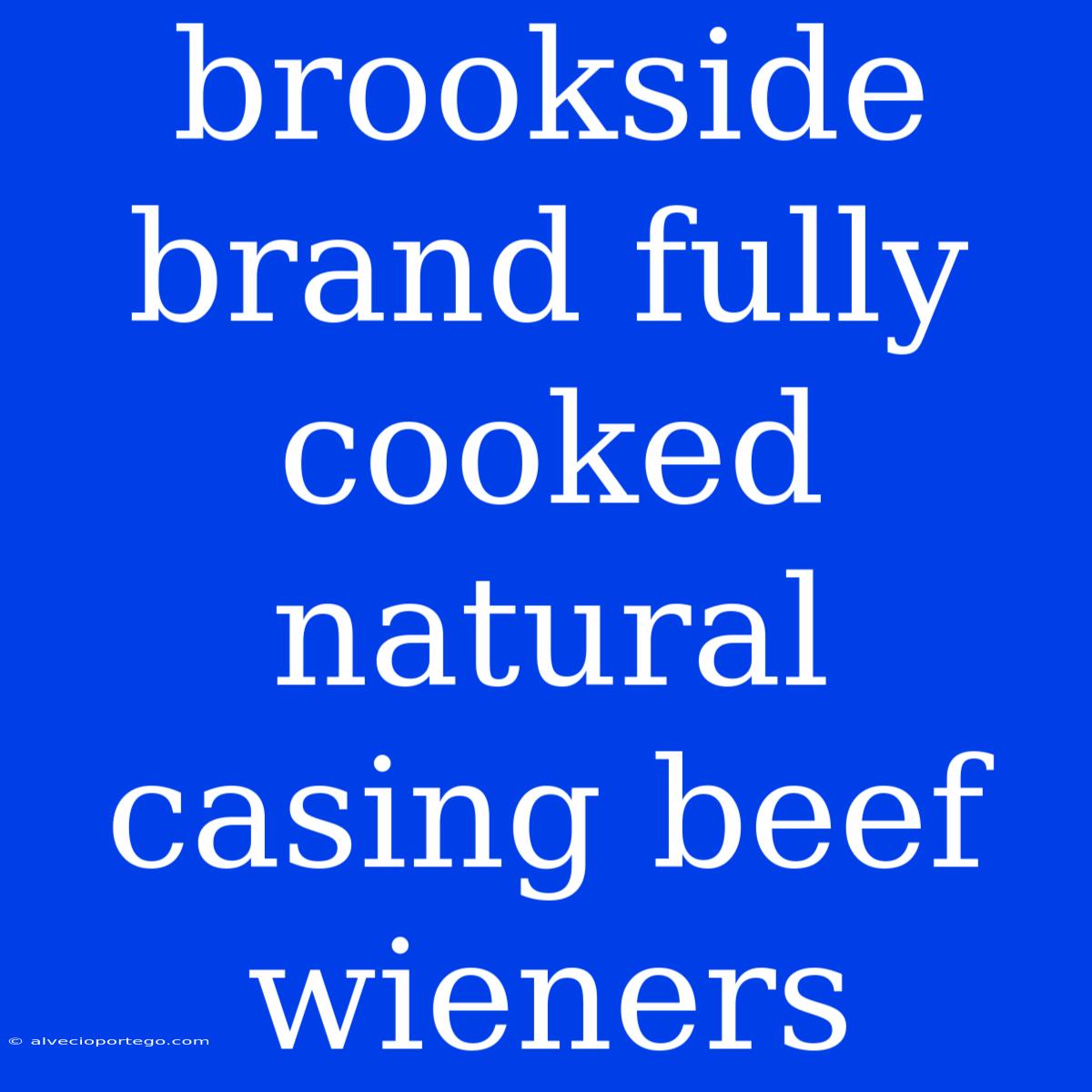 Brookside Brand Fully Cooked Natural Casing Beef Wieners