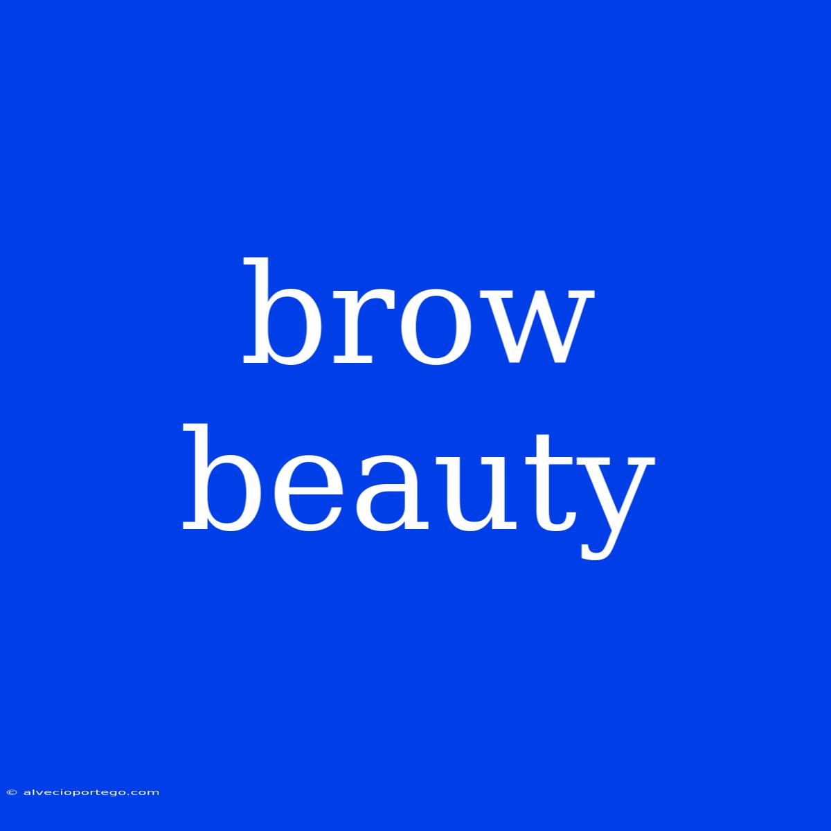 Brow Beauty